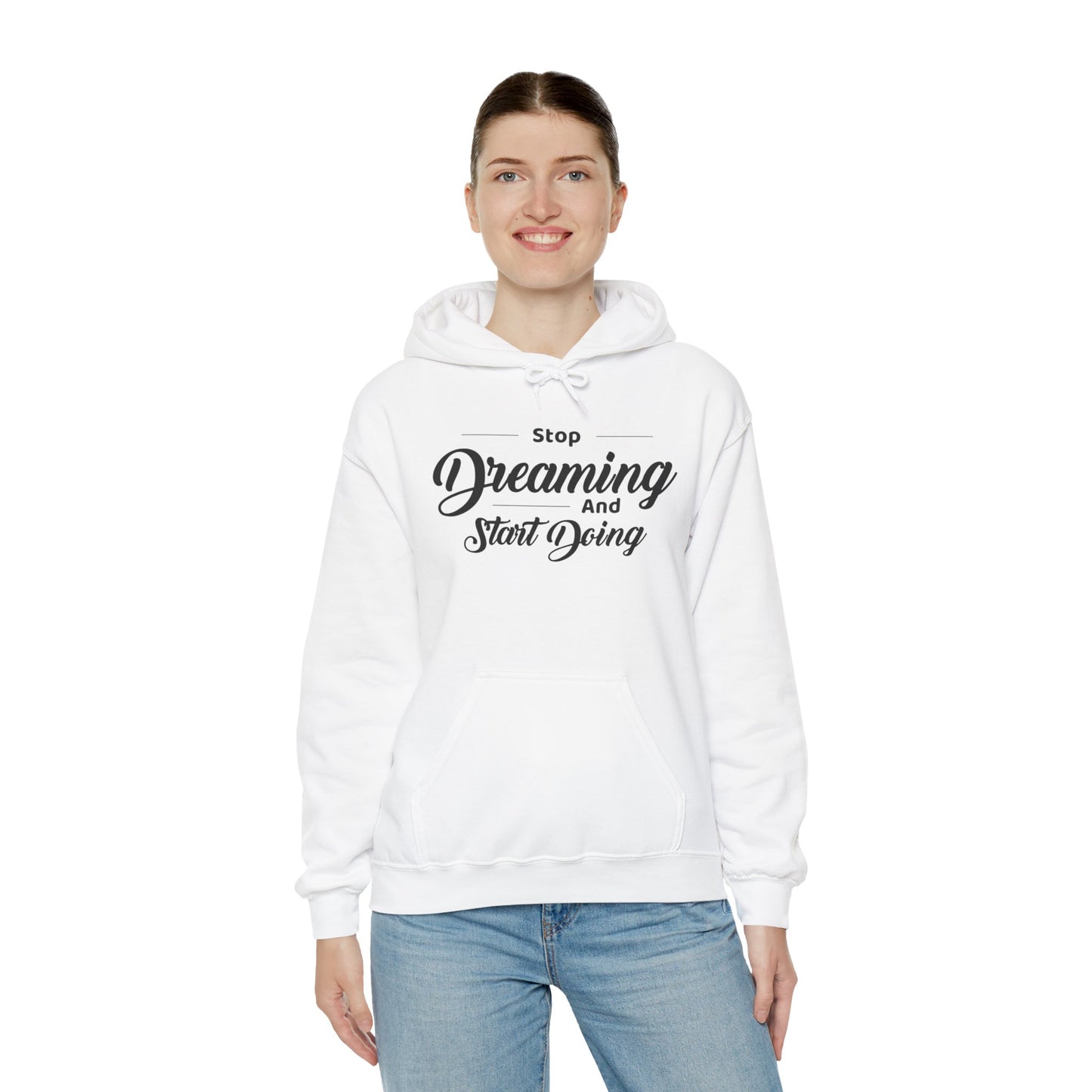 Stop Dreaming And Start Doing Hoodie — Motivational Quote Pullover