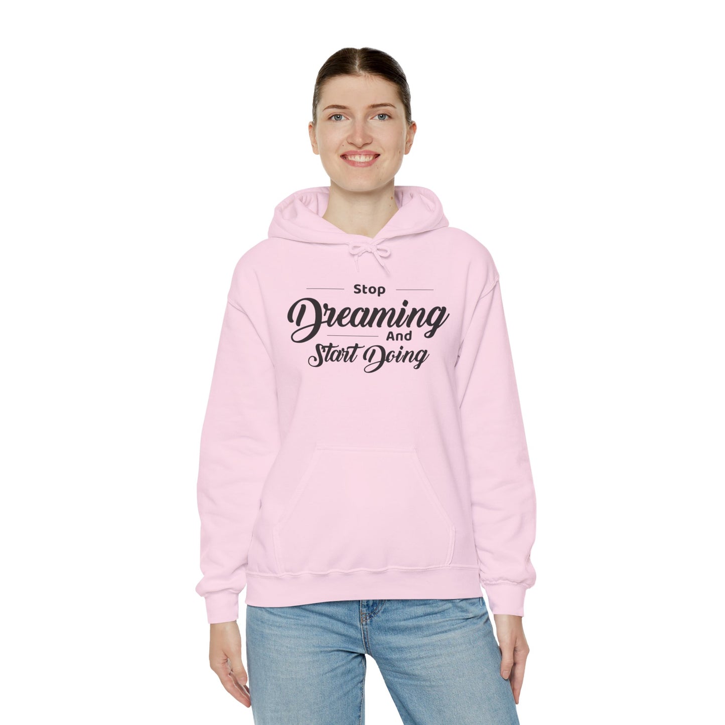 Stop Dreaming And Start Doing Hoodie — Motivational Quote Pullover