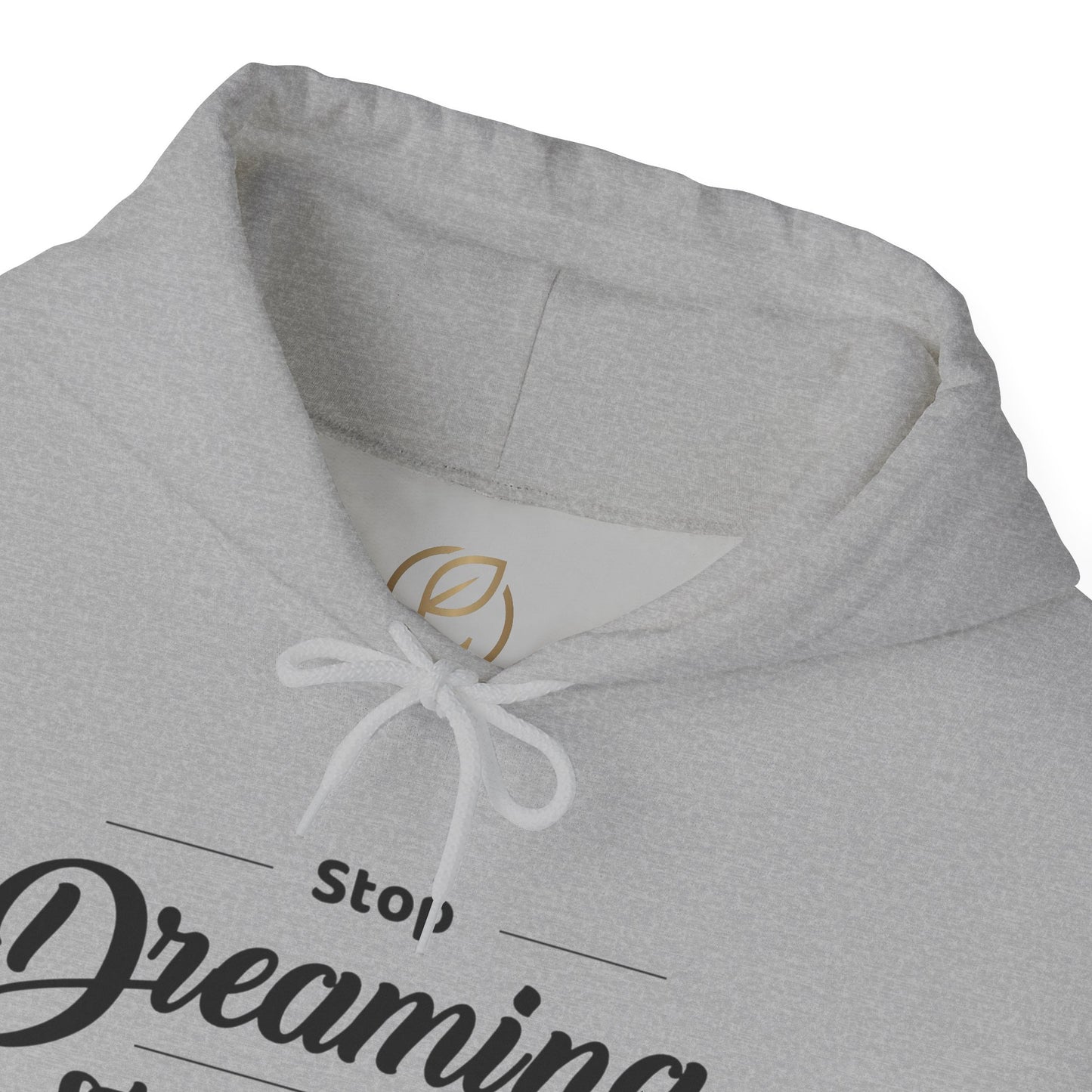 Stop Dreaming And Start Doing Hoodie — Motivational Quote Pullover
