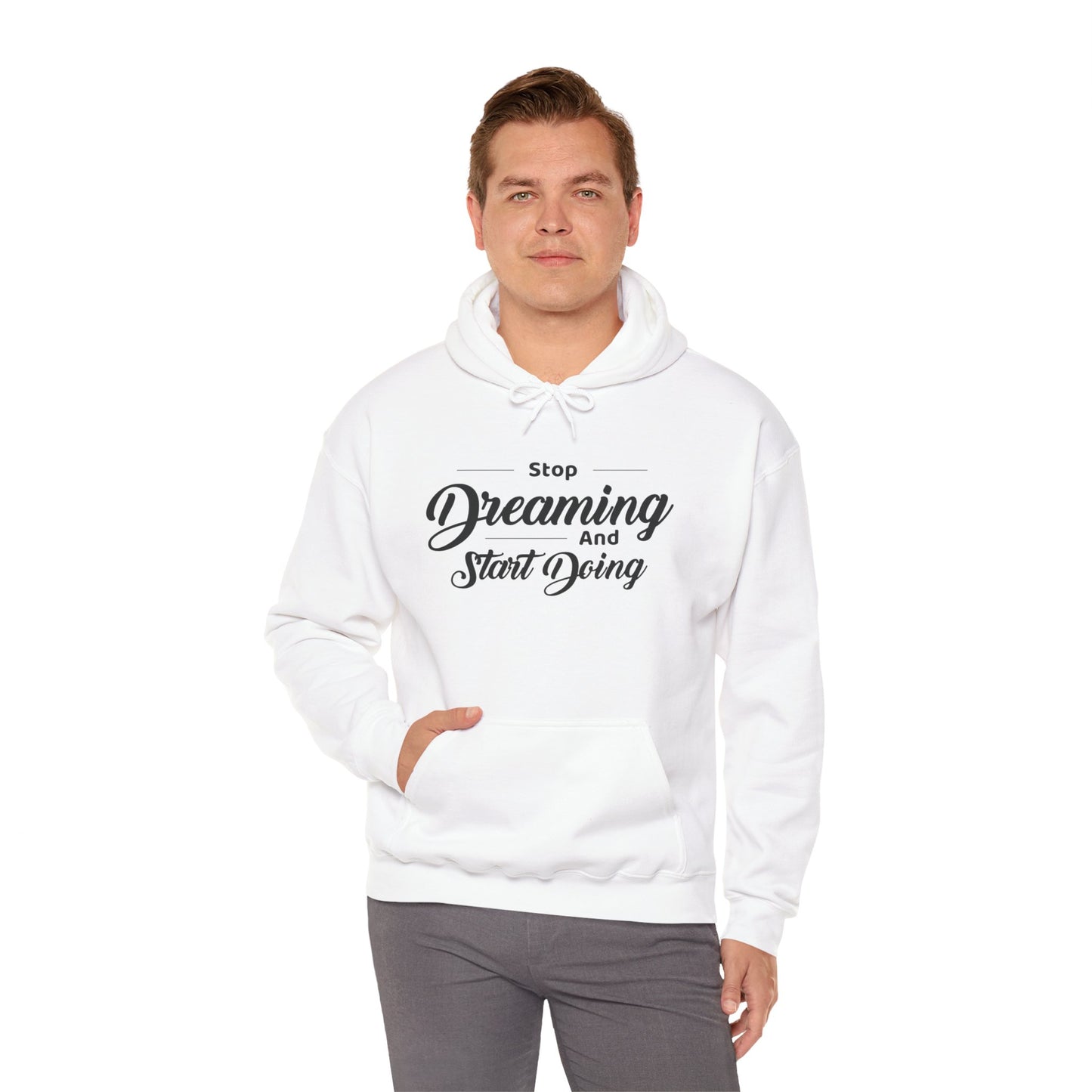 Stop Dreaming And Start Doing Hoodie — Motivational Quote Pullover