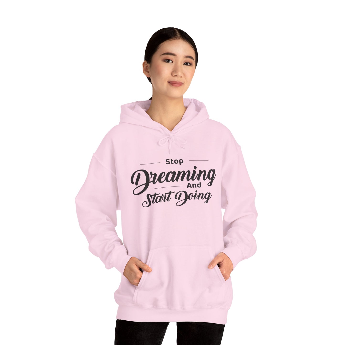 Stop Dreaming And Start Doing Hoodie — Motivational Quote Pullover