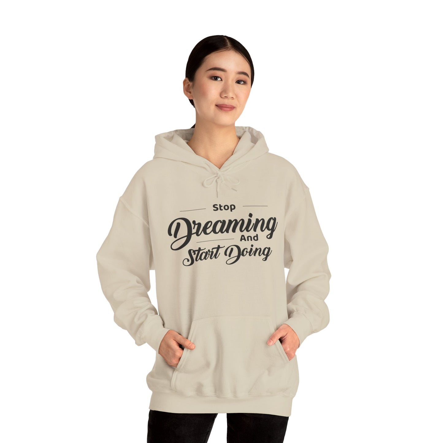 Stop Dreaming And Start Doing Hoodie — Motivational Quote Pullover