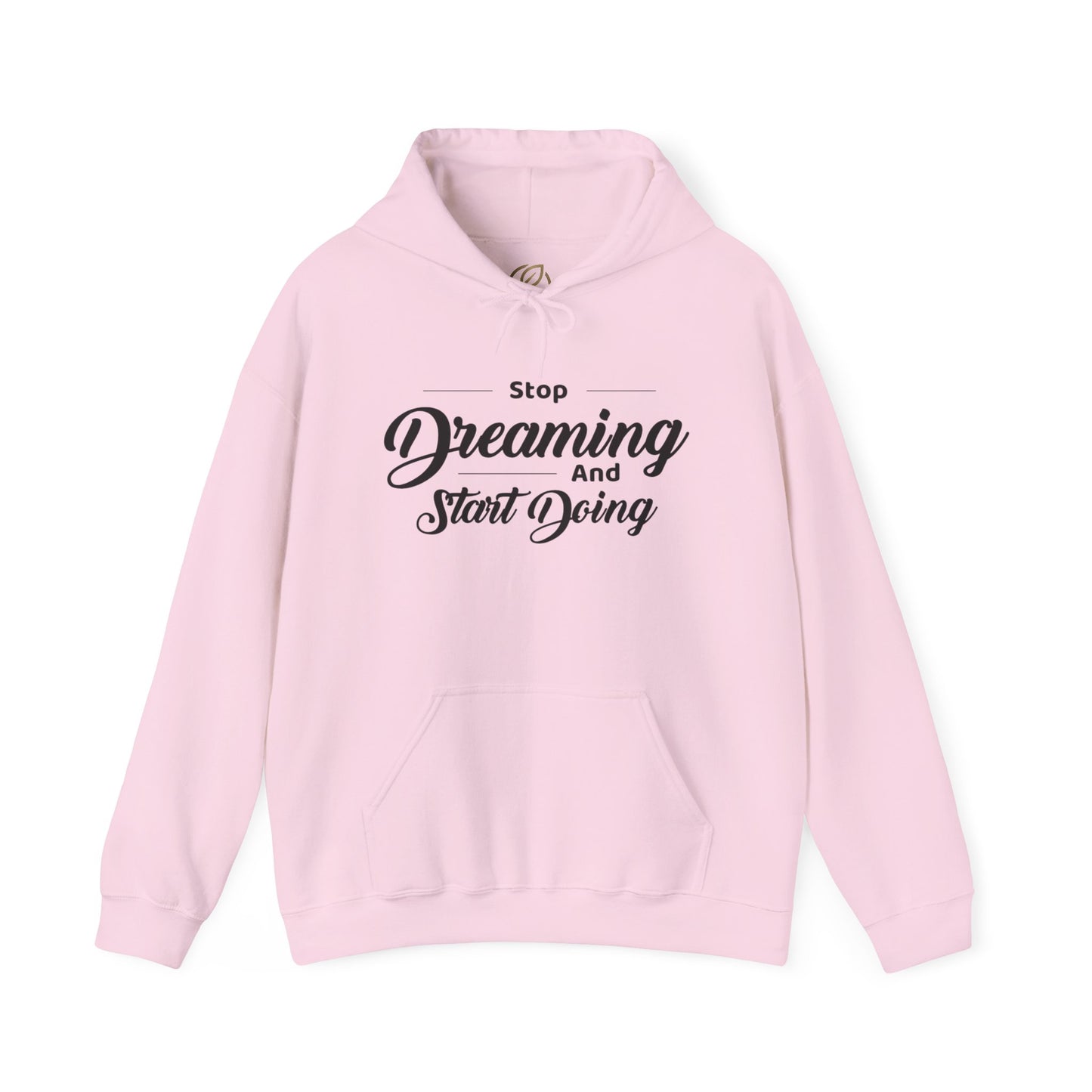 Stop Dreaming And Start Doing Hoodie — Motivational Quote Pullover