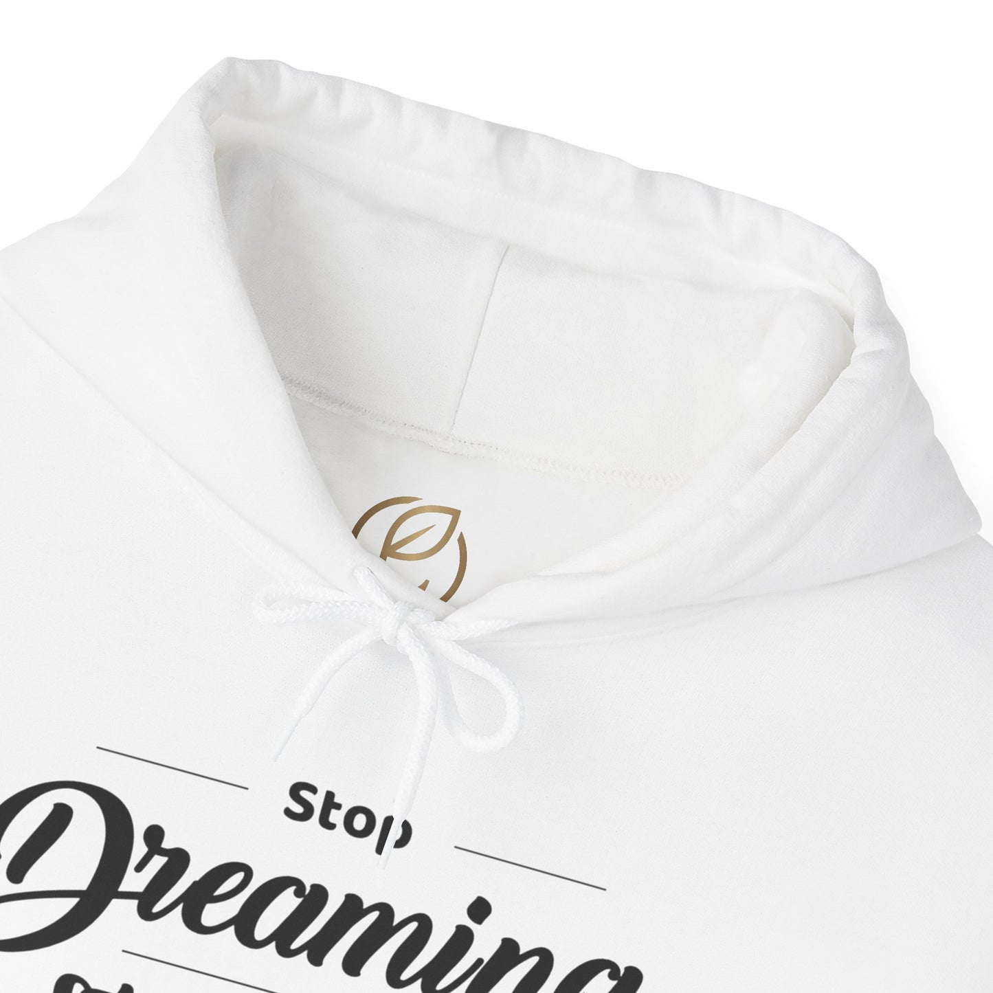 Stop Dreaming And Start Doing Hoodie — Motivational Quote Pullover