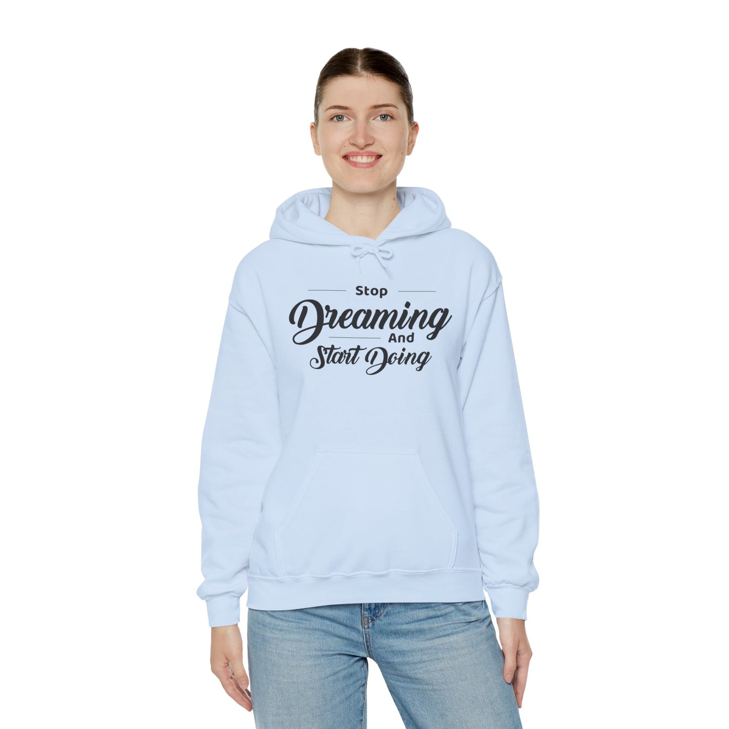Stop Dreaming And Start Doing Hoodie — Motivational Quote Pullover