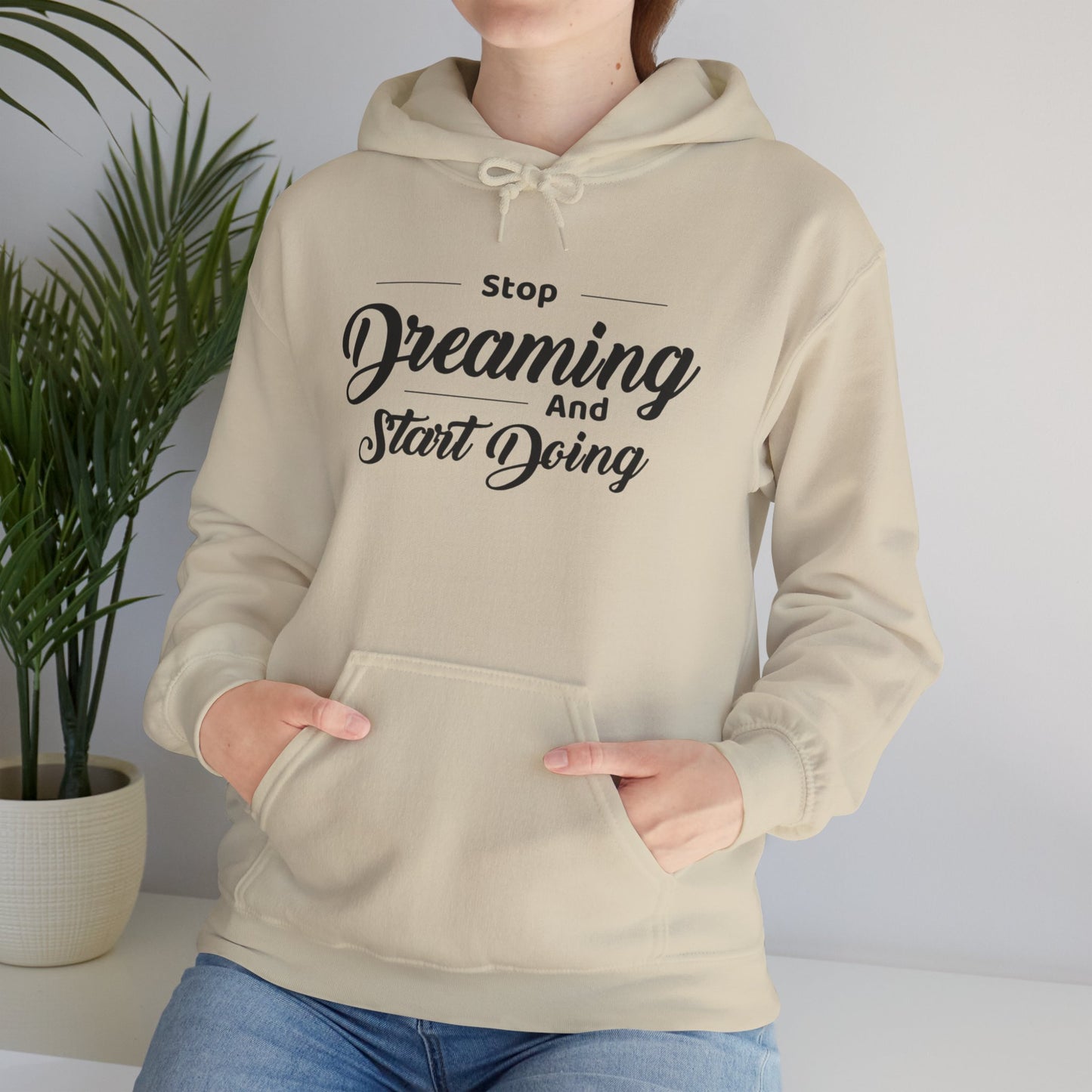 Stop Dreaming And Start Doing Hoodie — Motivational Quote Pullover