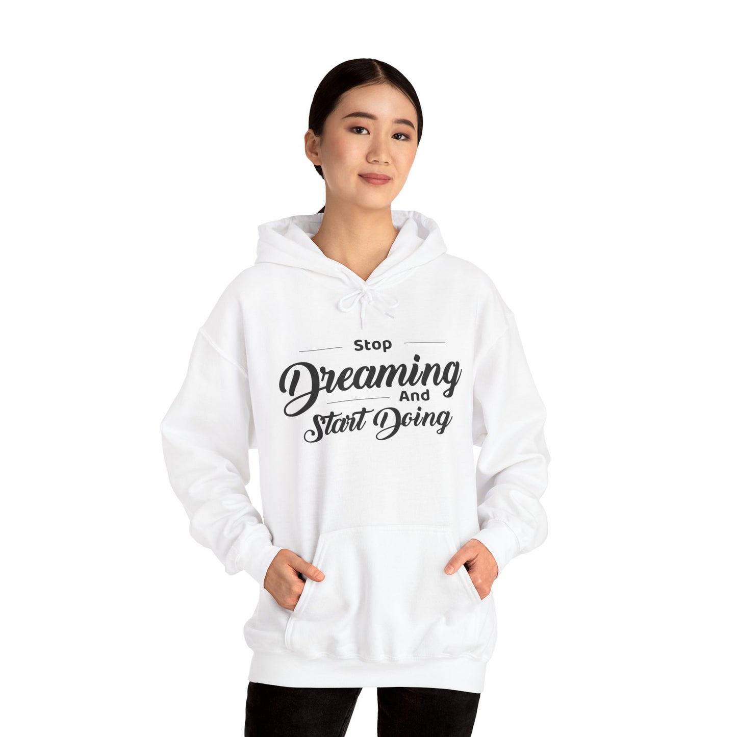 Stop Dreaming And Start Doing Hoodie — Motivational Quote Pullover