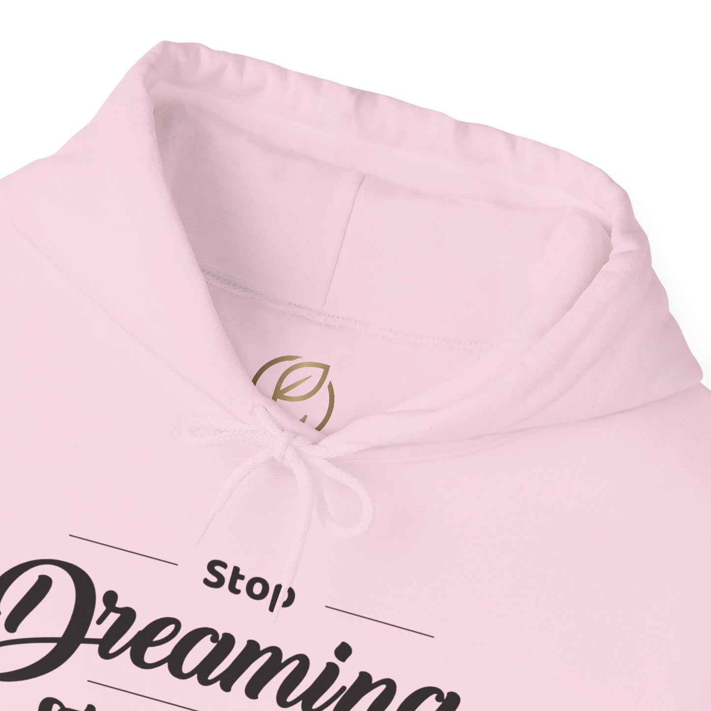 Stop Dreaming And Start Doing Hoodie — Motivational Quote Pullover