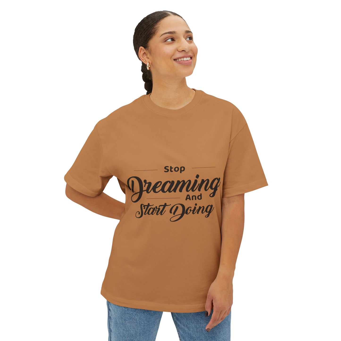 Motivational Tee — "Stop Dreaming and Start Doing" Oversized Boxy Shirt