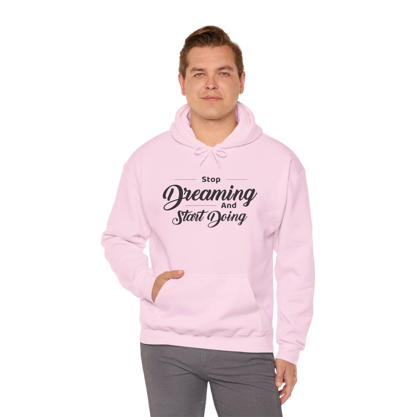 Stop Dreaming And Start Doing Hoodie — Motivational Quote Pullover