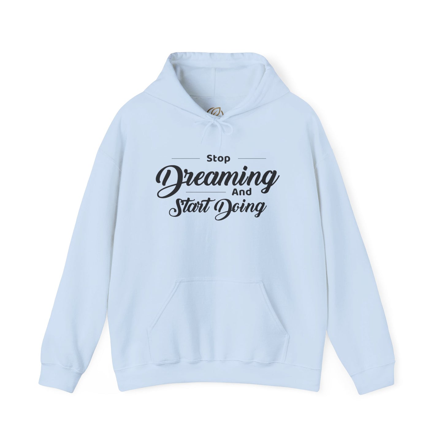 Stop Dreaming And Start Doing Hoodie — Motivational Quote Pullover