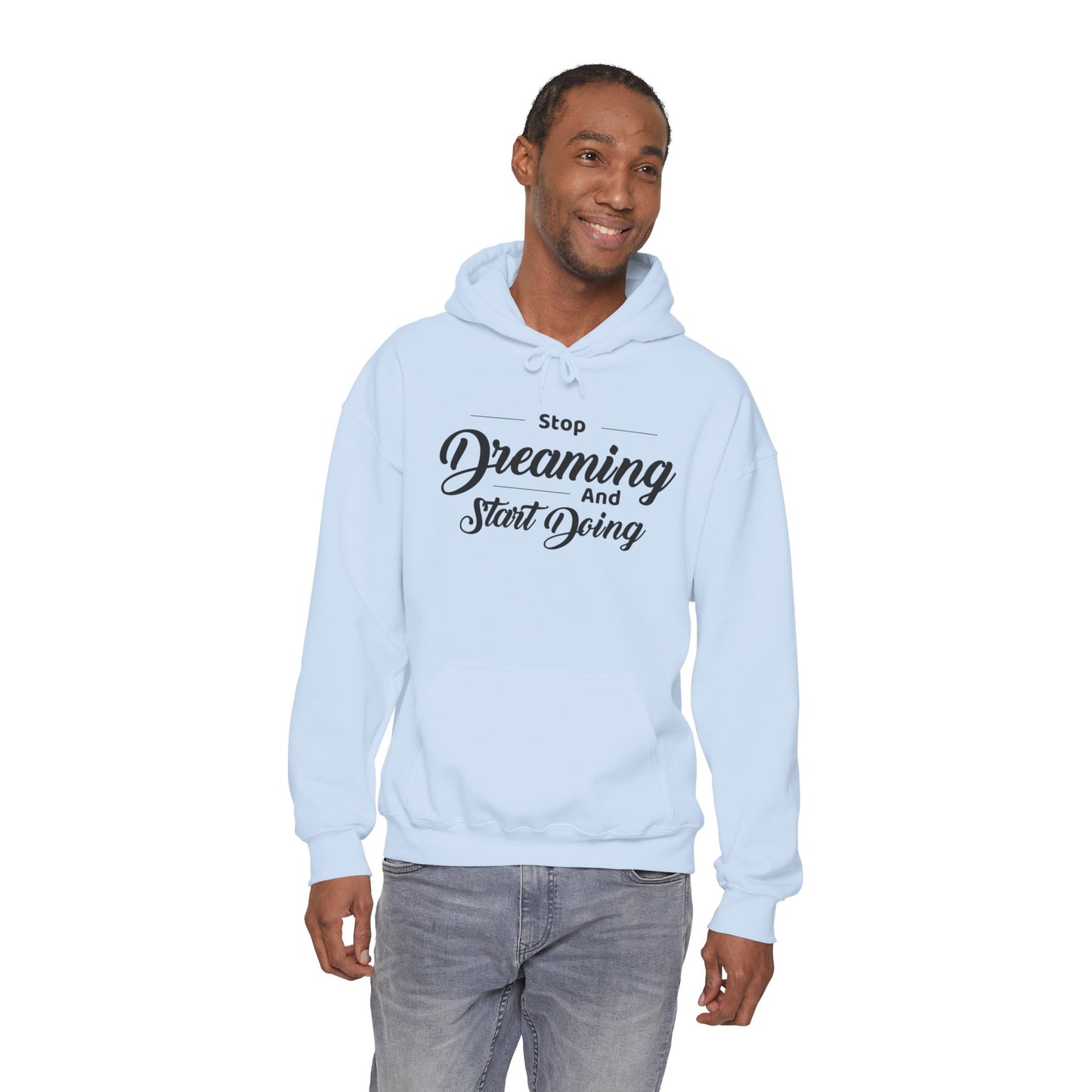 Stop Dreaming And Start Doing Hoodie — Motivational Quote Pullover