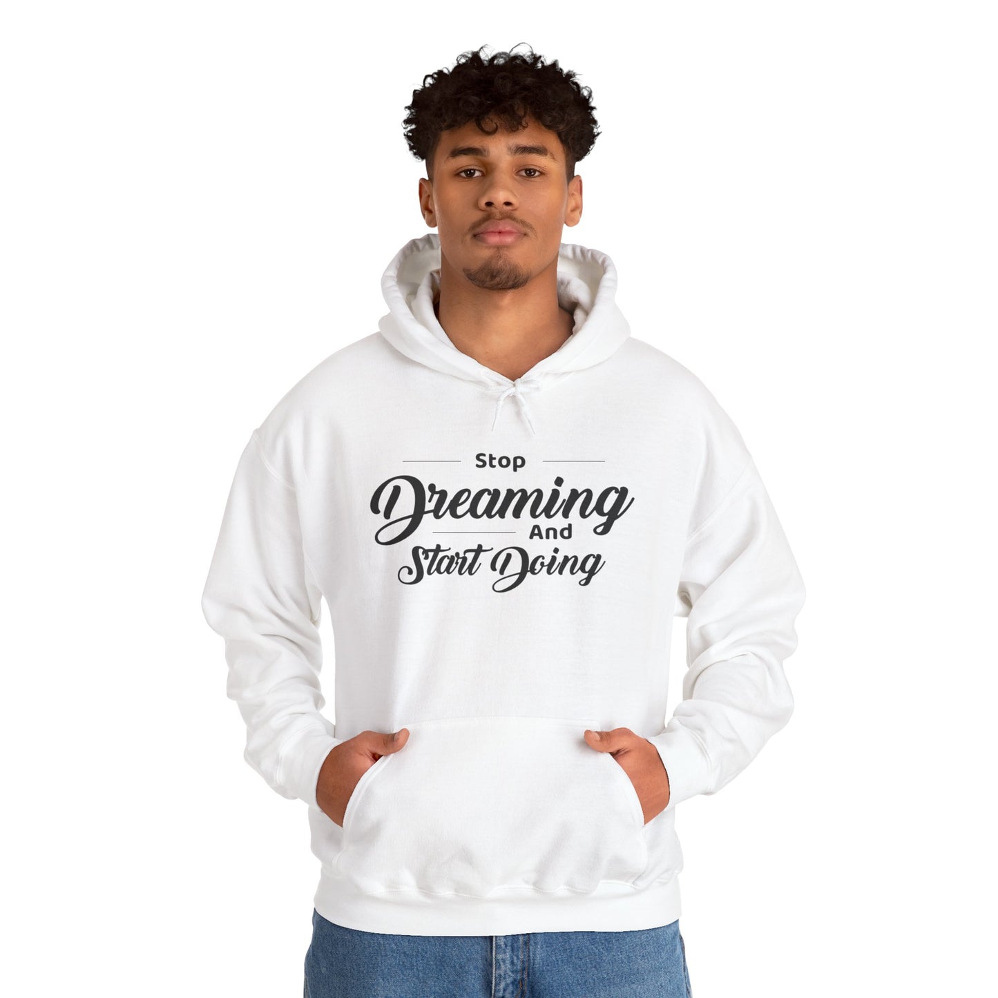 Stop Dreaming And Start Doing Hoodie — Motivational Quote Pullover