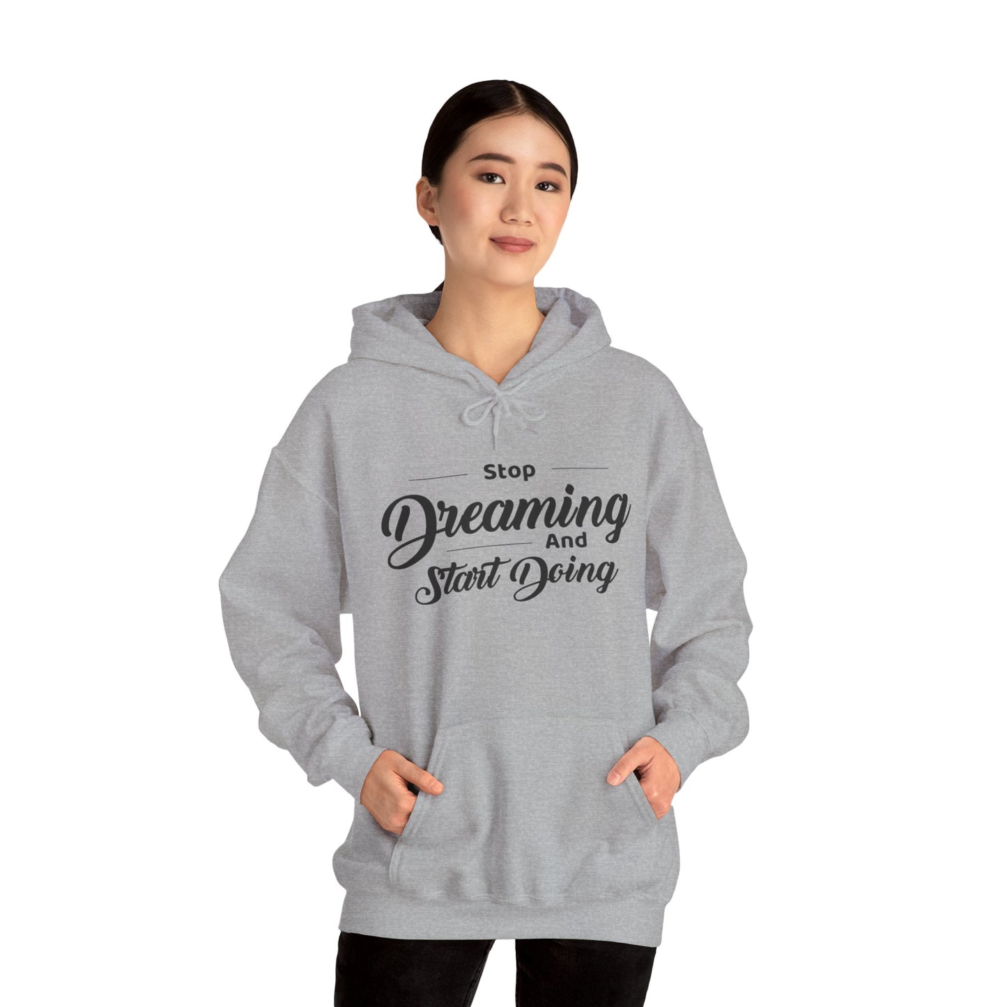 Stop Dreaming And Start Doing Hoodie — Motivational Quote Pullover