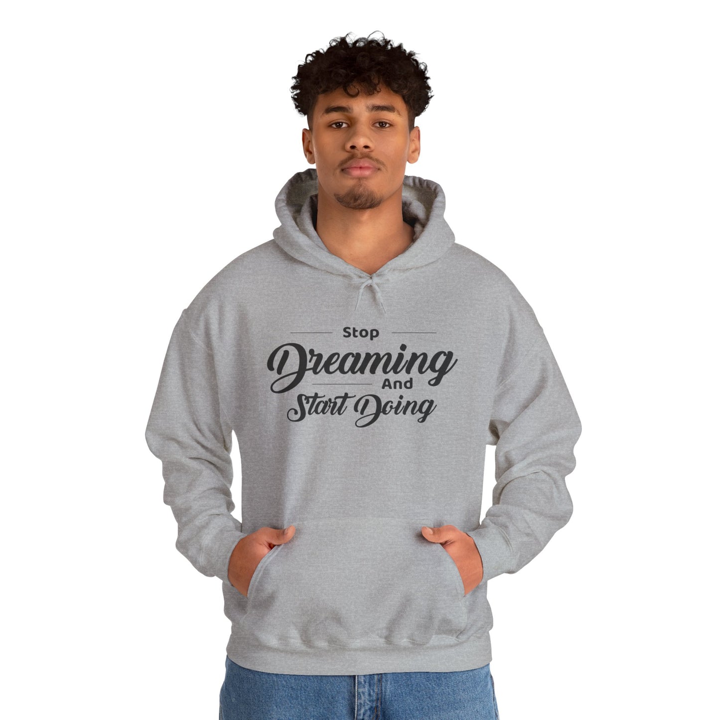 Stop Dreaming And Start Doing Hoodie — Motivational Quote Pullover