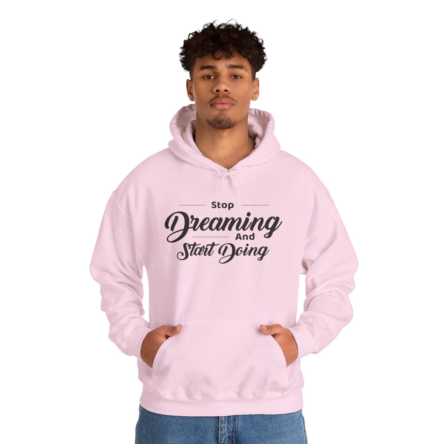 Stop Dreaming And Start Doing Hoodie — Motivational Quote Pullover