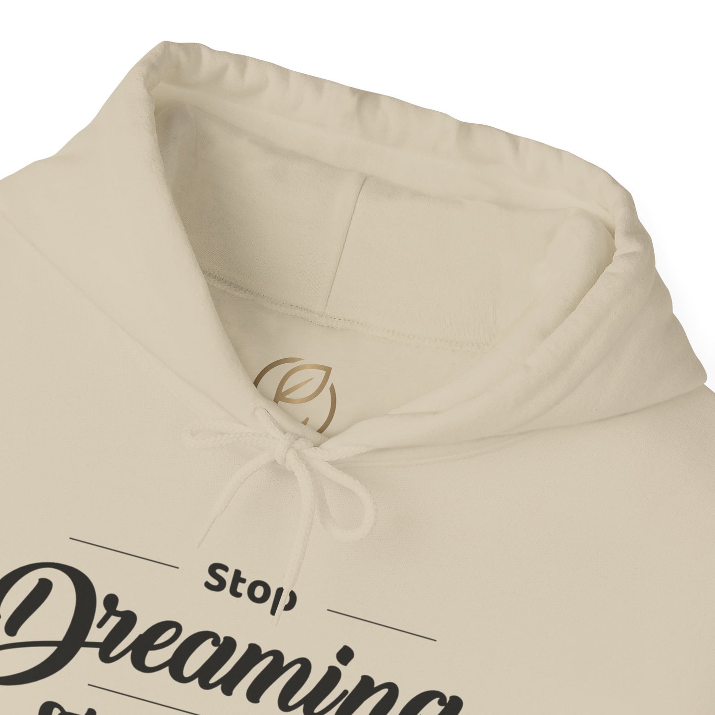 Stop Dreaming And Start Doing Hoodie — Motivational Quote Pullover